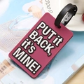Dark red PVC luggage tag with Put it BACK it is MINE white lettering and black strap - Burgundy