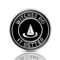 Black enamel round brooch with silver wizard hat and Witches Do It Better text - Witch Hat Witches Do It Better