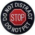 Round service dog patch with DO NOT PET and STOP embroidered text for harnesses - Do Not Distract Stop Petting(15)