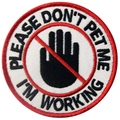 Embroidered 'PLEASE DON'T PET ME' service dog patch with red circle slash logo - Please Don't Pet Me I'm Working(12)