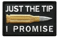 Tactical morale patch with Just The Tip embroidery and bullet design on black background - Just The Tip Slogan