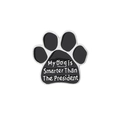 Detailed macro view of enamel dog paw pin with My Dog Is Smarter Than The President text - SMARTER THAN THE PRESIDENT Paw Pin (C1619-4)