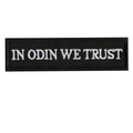 Tactical embroidery patch with 'IN ODIN WE TRUST' text in black and white finish - In Odin We Trust Rectangle (Black/White)