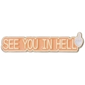 Orange enamel pin with See You In Hell text and middle finger illustration on white background - Orange Edgy - SEE YOU IN HELL