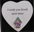 White heart-shaped ceramic ornament with birdhouse decor and I wish you lived next door text - N (7.5*7.5) Neighbor Wish Quotes - Heart White