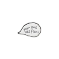 Spilla smaltata a forma di nuvoletta con scritta a mano your DOG HAS Fleas - Fumetto Your Dog Has Fleas