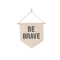 Be Brave printed beige canvas wall banner with wooden rod and white hanging rope - BE BRAVE, 40*62cm