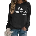 Black 'Yes, I'm cold' slogan sweatshirt with long sleeves and white lettering print - S / Black