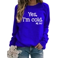 Navy blue crewneck sweatshirt with white Yes I am Cold print in a relaxed casual style - S / Blue (White Font)