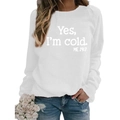 White long-sleeve crewneck sweatshirt featuring Yes I'm Cold slogan print and relaxed fit - S / White (White Font)