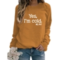 Mustard yellow long sleeve sweatshirt with Yes I'm Cold 24:7 white letter print - S / Ginger (White Text)