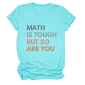 Detail of light teal cotton t-shirt with Math Is Tough But So Are You inspirational quote - Deep Water Blue