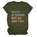 Close-up of olive green t-shirt with Math Is Tough But So Are You inspirational quote - Army Green