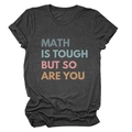 Deep heather grey t-shirt with Math Is Tough But So Are You colorful graphic text - Black Heather Grey