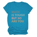 Detail of blue T-shirt fabric texture and colorful Math Is Tough But So Are You slogan - Lake Blue