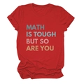 Close-up of red cotton t-shirt featuring vibrant Math Is Tough But So Are You slogan print - Red