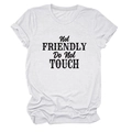 Detailed view of Not Friendly Do Not Touch printed slogan on white cotton t-shirt - S / White