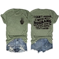 Front and back detail of olive green t-shirt with I Can't Argue With My Husband text - Olive Green (Black Print)