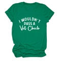 Detail of green cotton T-shirt featuring I WOULDN'T PASS A Vet Check white text print - Dark Green (White Print)