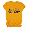 Detail of ginger yellow t-shirt with rolled sleeves and black But Did You Die print - S / Mustard Yellow