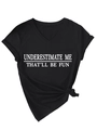Détail du t-shirt col en V avec texte UNDERESTIMATE ME et nœud élégant à l'ourlet - Noir (Police Blanche)