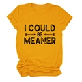 Dettaglio della t-shirt gialla girocollo con stampa grafica nera I COULD BE MEANER - S / Giallo Senape (Testo Nero)
