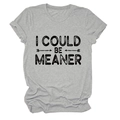 Détail d'un t-shirt en coton gris chiné avec l'imprimé textuel noir I COULD BE MEANER - Gris Clair (Texte Noir)
