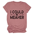 Détail d'un t-shirt rose poudré à col rond avec slogan noir I COULD BE MEANER imprimé - Or Rose (Texte Noir)