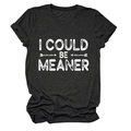 Détail du slogan vintage 'I COULD BE MEANER' sur un t-shirt en coton gris foncé - Gris Anthracite (Texte Blanc)