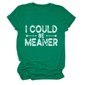 Détail du t-shirt en coton vert avec slogan I COULD BE MEANER imprimé en blanc - Vert Encre (Texte Blanc)