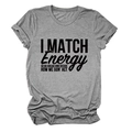Close-up of grey cotton T-shirt with I MATCH ENERGY black text print and round neck - S / Dark Gray (Black Font)