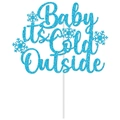 Blue glitter Baby it's Cold Outside cake topper with snowflakes for winter parties - Blue (Y-0001-5)