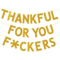 Bannière de Thanksgiving pailletée dorée décorative Thankful For You Fuckers - Paillettes Dorées (mys-0501)