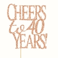 Rose gold glitter 'Cheers to 40 Years' cake topper for birthday or anniversary parties - 40 Years / Rose Gold