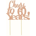 Rose gold glitter 'Cheers to 60 years!' cake topper for 60th anniversary celebrations - Cheers to 60 years! / Rose Gold
