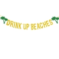 Glittery Drink Up Beaches banner with green palm trees for Hawaii theme party decorations - DRINK UP BEACHES Style / Gold