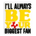 Διακοσμητικό παπουτσιών PVC με κείμενο I'll Always Be Your Biggest Fan και μπάλα - I'LL ALWAYS BE YOUR BIGGEST FAN Σλόγκαν (01)