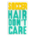 Διακοσμητικό Soccer Hair Don't Care από PVC με κίτρινα και πράσινα ανάγλυφα γράμματα - SOCCER HAIR DON'T CARE Σλόγκαν (02)