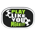 Soccer shoe charm with 'PLAY LIKE YOU MEAN IT' slogan and PVC football decorations - PLAY LIKE YOU MEAN IT Slogan (11)