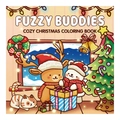 Fuzzy Buddies cozy Christmas coloring book with cute reindeer and polar bear cover - Christmas Coloring Book New (TS13-Christmas Coloring Book)