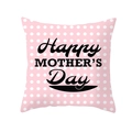 Pink polka dot cushion cover with Happy Mother's Day text for home sofa decor - Tpr165-4 / 45x45 Square (No Insert)