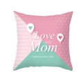 Pink and mint peach skin pillowcase with Heart pattern and Love YOU Mom text - 45x45cm Pillowcase Only / Geometric Splicing Balloon Illustration Style (TPR276-29)