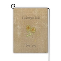 Detailed texture of burlap garden flag with sunflowers and i always fall for you text - I Always Fall For You Sunflower Design