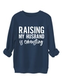 Navy blue crewneck sweatshirt with 'RAISING MY HUSBAND' text and ribbed cuffs - S / Navy Blue