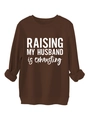 Detail of coffee brown sweatshirt ribbed cuffs and RAISING MY HUSBAND print text - S / Coffee