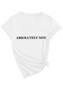 Detail van wit T-shirt met V-hals, 'ABSOLUTELY NOT' print en stijlvolle zijdelingse knoop - S / Knoopzoom Stijl (3812) / Wit (Zwart Lettertype)
