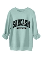 Detail of SARCASM IT'S HOW I HUG slogan printed on mint green thick cotton sweatshirt - Light Green