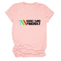 Close-up of pink t-shirt featuring DUDE I SAID FRIENDLY text and retro stripes details - Pink (Black Text)