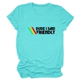 Detail of turquoise t-shirt featuring DUDE I SAID FRIENDLY text and striped graphics - Deep Water Blue (Black Text)