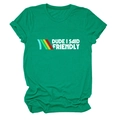 Flat lay of green cotton t-shirt with Dude I Said Friendly print and colorful stripes - Ink Green (White Text)